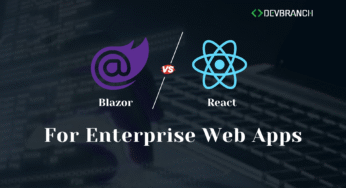 Blazor vs React for Enterprise Apps