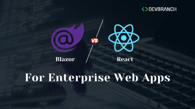 Blazor vs React for Enterprise Apps
