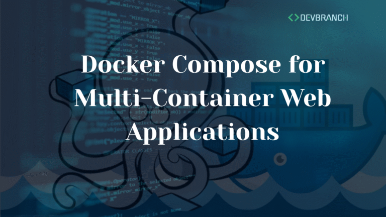 Docker Compose for Multi-Container Web Applications